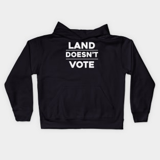 Land Doesn't Vote, People Do (Dark Colors) Kids Hoodie